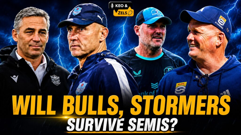 Keo & Zels: Will Bulls, Stormers survive semis?